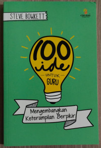 Image of 100 Ide untuk Guru: Mengembangkan Keterampilan Berpikir